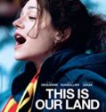 This Is Our Land (2017)