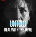 UNTOLD: DEAL WITH THE DEVIL (2021)