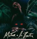 TO KILL THE BEAST (Matar a la bestia) (2021)